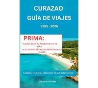 Curazao Guía de viajes 2025 - 2026: Explora, relájate y descubre el alma del Caribe