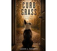 Curb Grass: Short Stories Written Between Walks