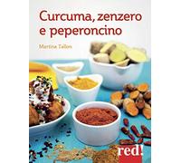 Curcuma, zenzero, peperoncino