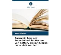 Curcumin hemmte Endothelin-1 im Herzen von Ratten, die mit Lindan behandelt wurden
