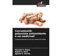 Curcuminoidi: potenziale antiossidante e usi medicinali: Composti bioattivi della Curcuma spp. mediante UPLC MS/MS
