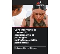 Cure informate al trauma: Un cambiamento di paradigma nell'infermieristica psichiatrica