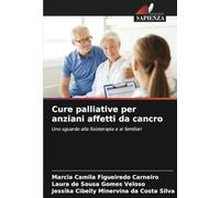 Cure palliative per anziani affetti da cancro: Uno sguardo alla fisioterapia e ai familiari