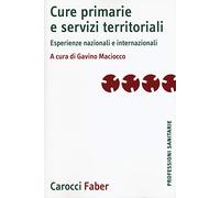 Cure primarie e servizi territoriali. Esperienze nazionali e internazionali