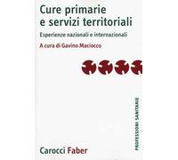 Cure primarie e servizi territoriali. Esperienze nazionali e internazionali