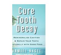 Ramiel Nagel Cure Tooth Decay (Tascabile)