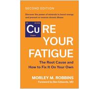 Cure Your Fatigue: The Root Cause and How to Fix It on Your Own