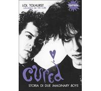 Cured. Storia di due imaginary boys