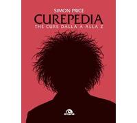 Libri Simon Price - Curepedia. The Cure Dalla A Alla Z