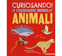 Curiosando! Lo straordinario mondo degli animali