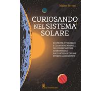 Curiosando nel sistema solare - Ferreri Walter
