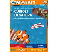 CURIOSI DI NATURA 1 (9788858324707) - Libro Scolastico + Kit Scuola con Copertine Rebillo