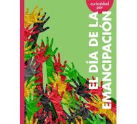 Curiosidad Por El Día de la Emancipación