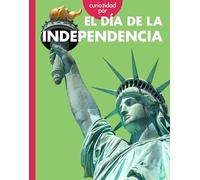 Curiosidad Por El Día de la Independencia