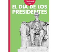 Curiosidad Por El Día de Los Presidentes