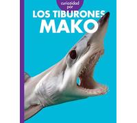 Curiosidad por los tiburones mako/ Curious about Mako Sharks