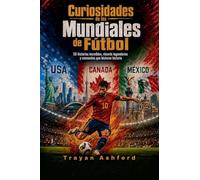 Curiosidades de los Mundiales de Fútbol