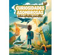 Curiosidades increíbles sobre animales: Para niños de 8 a 12 años