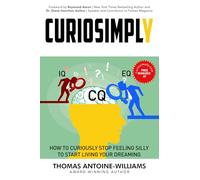 CURIOSIMPLY: How To Curiously Stop Feeling Silly, To Simply Start Living Your Dreaming