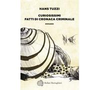 Curiosissimi fatti di cronaca criminale [Paperback] [Feb 21, 2023] Tuzzi, Hans