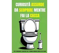 Curiosità assurde da scoprire mentre fai la cacca: Fatti stravaganti e divertenti che ti faranno sorridere mentre sei in pausa!