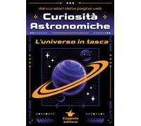 Curiosità astronomiche. L'universo in tasca - AA.VV.