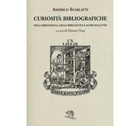 Curiosità bibliografiche. Della bibliofilia, della bibliolitia e altre malattie