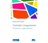 Curiosità e insegnamento. Neuroscienze e apprendimento