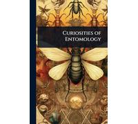 Curiosities of Entomology