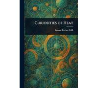 Curiosities of Heat