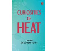 Curiosities of Heat