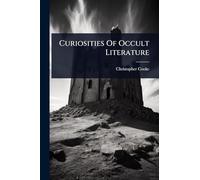 Curiosities Of Occult Literature