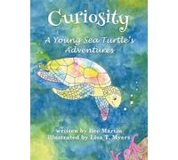 Curiosity: A Young Sea Turtle's Adventures