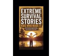 Curiosity Chronicles Publishing Extreme Survival Stories (Tascabile)