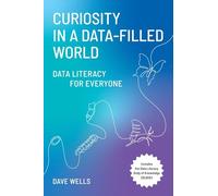 Curiosity in a Data-Filled World: Data Literacy for Everyone