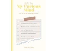 Curiosity Journal: Daily “Why” and “How” prompts to get you thinking.: Prompts and Weekly Reflections for Curious Minds