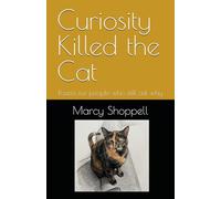 Curiosity Killed the Cat: Poems for people who still ask why