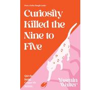 Curiosity Killed the Nine to Five