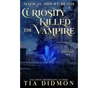 Curiosity Killed The Vampire: Paranormal Women's Fiction: Death Dealers Curse