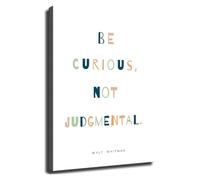 Curiosity Over Judgment Poster Motivational Wall Print