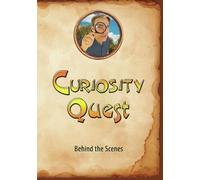 Curiosity Quest: Behind The Scenes