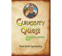 Curiosity Quest Goes Green: Plastic Bottle Cap Recycling (DVD) Joel Greene
