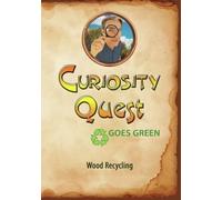 Curiosity Quest Goes Green: Wood Recycling (DVD) Joel Greene