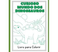 CURIOSO MUNDO DOS DINOSSAUROS