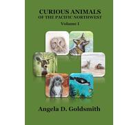 Curious Animals of the Pacific Northwest: Volume I
