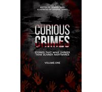 CURIOUS CRIMES: Stories that Make Darker than Scarier Nightmares
