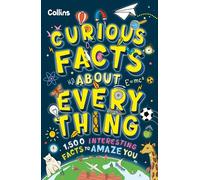 Curious Facts About Everything: 1,500 interesting facts to amaze kids