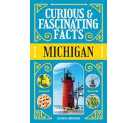 Curious & Fascinating Facts: Michigan