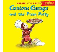 Curious George and the Pizza Party: A Deliciously Fun Cooking Adventure for Kids Featuring Everyone's Favorite Curious Monkey