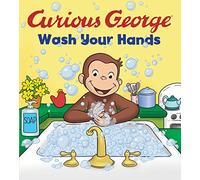 Curious George: Wash Your Hands: A Playful Introduction to Handwashing with Everyone's Favorite Curious Monkey